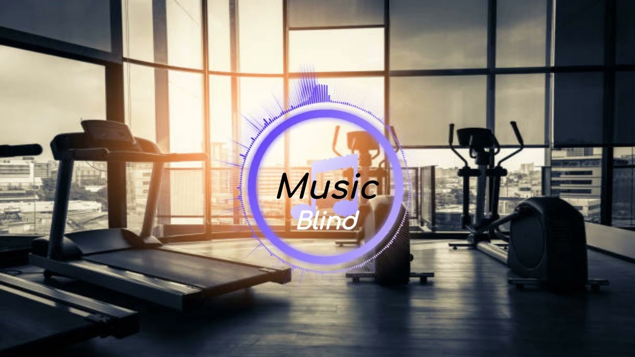 Blind | Fitness music